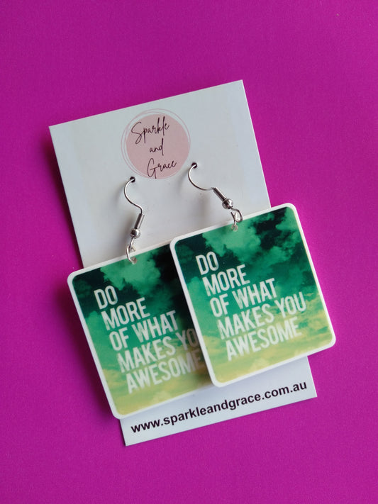 Do More of What Makes You Awesome Dangle Earrings