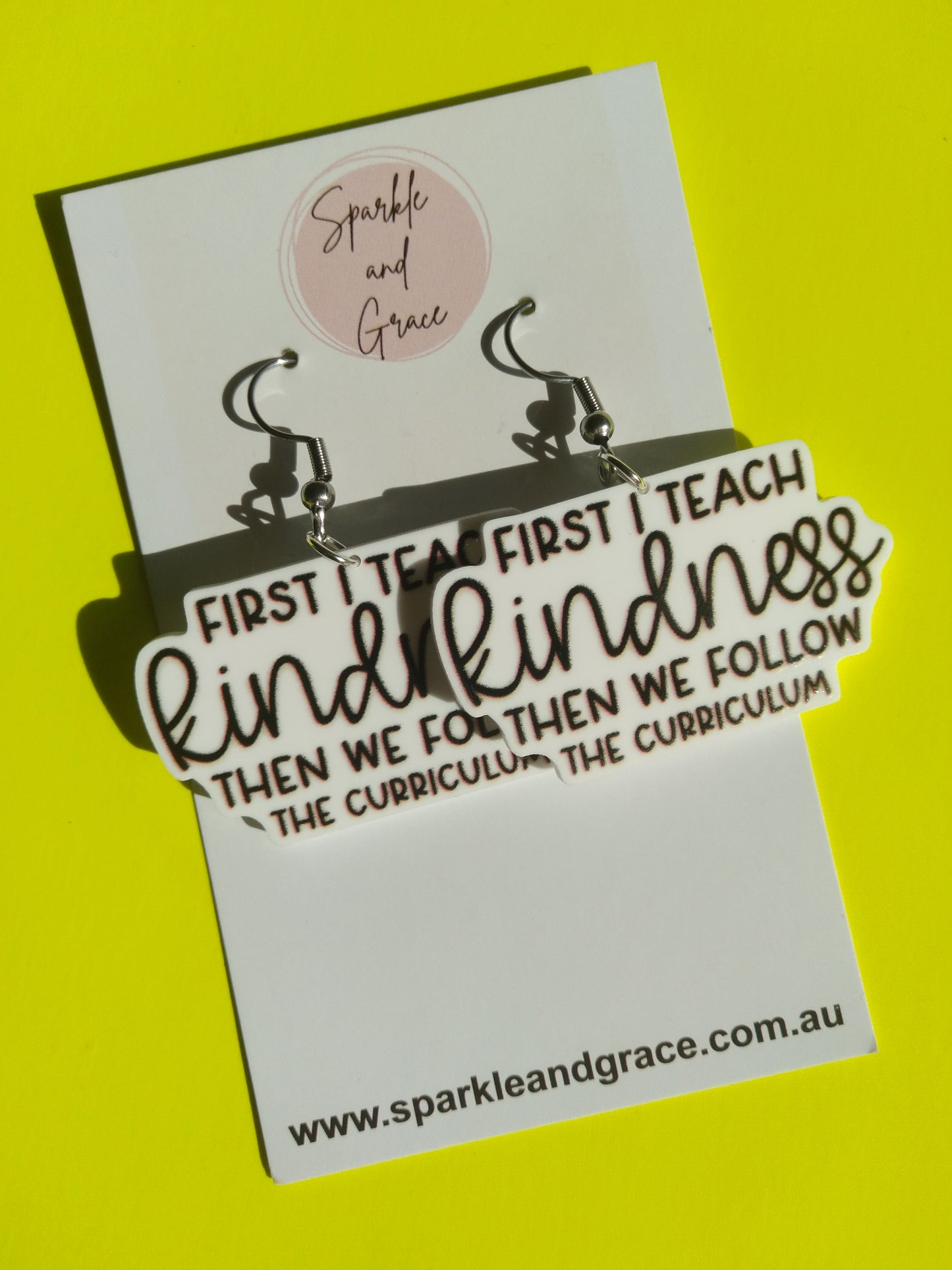 First I Teach Kindness Dangle Earrings